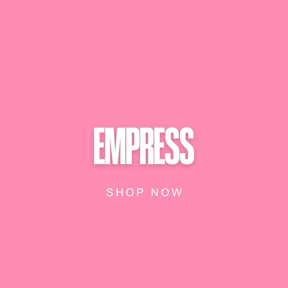 Empress Collection